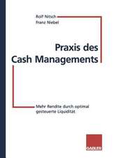 Praxis des Cash Managements: Mehr Rendite durch optimal gesteuerte Liquidität