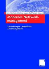 Modernes Netzwerkmanagement: Anforderungen — Methoden — Anwendungsfelder