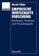 Empirische Wirtschaftsforschung: Methoden, Probleme und Praxisbeispiele