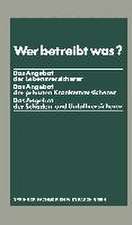 Wer betreibt was?: Das Angebot der Lebensversicherer. Das Angebot der privaten Krankenversicherer. Das Angebot der Schaden- und Unfallversicherer