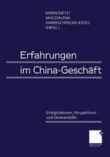 Erfahrungen im China-Geschäft: Erfolgsfaktoren, Perspektiven und Denkanstöße