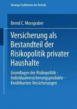 Versicherung als Bestandteil der Risikopolitik privater Haushalte: Grundlagen der Risikopolitik — Individualversicherungsprodukte — Kreditkarten-Versicherungen