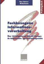 Fachbezogene Informationsverarbeitung: Über 160 Aufgaben und Fälle mit Lösungen für Rechtsanwalts- und Notarfachangestellte