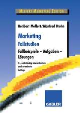 Marketing Fallstudien: Fallbeispiele — Aufgaben — Lösungen