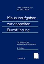 Klausuraufgaben zur doppelten Buchführung: Mit Lösungen und ausführlichen Erläuterungen