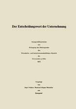 Der Entscheidungswert der Unternehmung: Inauguraldissertation zur Erlangung des Doktorgrades der Wirtschafts- und Sozialwissenschaftlichen Fakultät der Universität zu Köln