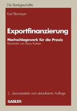 Exportfinanzierung: Nachschlagewerk für die Praxis