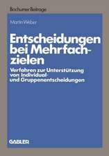 Entscheidungen bei Mehrfachzielen: Verfahren zur Unterstützung von Individual- und Gruppenentscheidungen