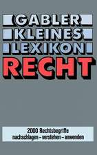 Gabler Kleines Lexikon Recht: 2000 Rechtsbegriffe nachschlagen — verstehen — anwenden