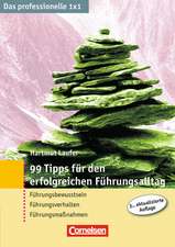 99 Tipps für den erfolgreichen Führungsalltag