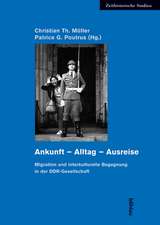 Ankunft - Alltag - Ausreise