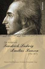 Der Komponist Friedrich Ludwig Æmilius Kunzen (1761-1817)