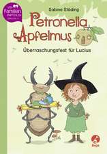 Petronella Apfelmus Erstleser 1 - Überraschungsfest für Lucius