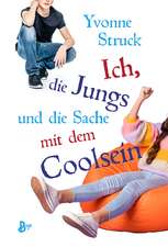 Ich, die Jungs und die Sache mit dem Coolsein