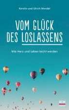 Vom Glück des Loslassens