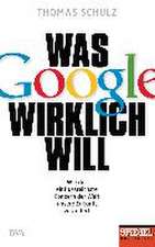 Was Google wirklich will