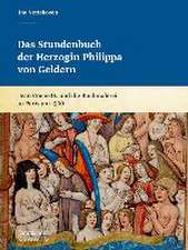 Das Stundenbuch der Herzogin Philippa von Gelder – Jean Coene IV. und die Buchmalerei in Paris um 1500