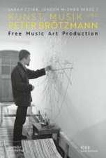 Kunst, Musik und Peter Brötzmann – Free Music Art Production