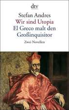 Wir sind Utopia / El Greco malt den Großinquisitor