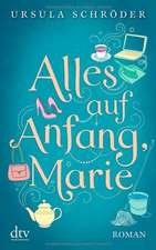 Alles auf Anfang, Marie!