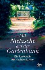 Mit Nietzsche auf der Gartenbank