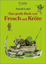 Das große Buch von Frosch und Kröte