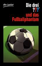 Die drei ??? und das Fußballphantom (drei Fragezeichen)