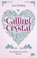 Calling Crystal 03. Die Macht der Seelen