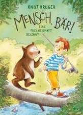 Mensch, Bär!