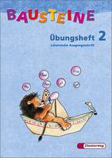 Bausteine Übungsheft 2. Lateinische Ausgangsschrift. Allgemeine Ausgabe. Neubearbeitung