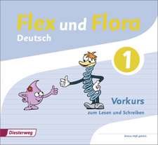 Flex und Flora: Vorkurs zum Lesen und Schreiben