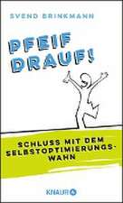 Pfeif drauf!