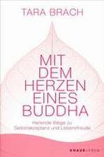 Mit dem Herzen eines Buddha