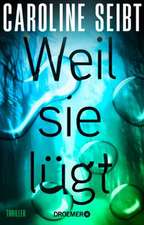 Weil sie lügt