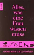 Steinhäuser, A: Alles, was eine Frau wissen muss