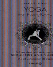 Yoga for EveryBody - schmerzfrei und entspannt in Schultern und Nacken