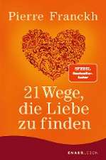 21 Wege, die Liebe zu finden