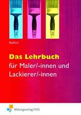 Das Lehrbuch für Maler/-innen und Lackierer/-innen.