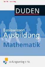 Basiswissen Ausbildung. Mathematik: Kompendium