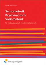 Sensomotorik - Psychomotorik - Soziomotorik