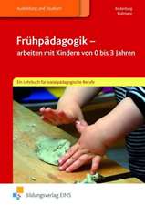 Frühpädagogik - arbeiten mit Kindern von 0 bis 3 Jahren