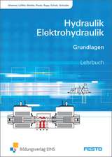 Hydraulik und Elektrohydraulik. Grundlagen. Schülerband