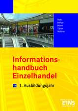 Informationshandbuch Einzelhandel. 1. Ausbildungsjahr Lehr-/Fachbuch