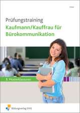 Prüfungstraining Kaufmann/-frau für Bürokommunikation - Arbeitsbuch