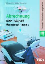 Abrechnung - Zahnmedizinische Fachangestellte. Übungsbuch 1. Arbeitsbuch