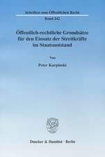 Öffentlich-rechtliche Grundsätze für den Einsatz der Streitkräfte im Staatsnotstand.