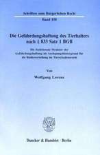 Die Gefährdungshaftung des Tierhalters nach § 833 Satz 1 BGB.