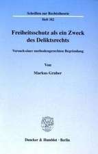 Freiheitsschutz als ein Zweck des Deliktsrechts