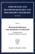 Reformabsolutismus und ständische Gesellschaft.