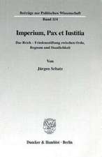 Imperium, Pax et Iustitia.